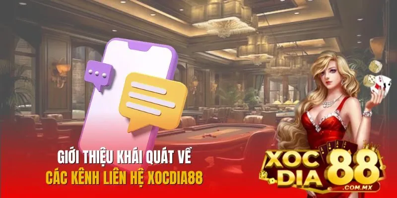 Tổng quan về các kênh liên hệ của Xocdia88 Tổng quan về các kênh liên hệ của Xocdia88