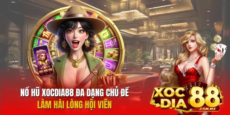 Những điều cần biết về sảnh nổ hũ Xocdia88 Những điều cần biết về sảnh nổ hũ Xocdia88