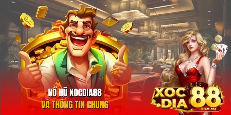 Những điều cần biết về sảnh nổ hũ Xocdia88 Những điều cần biết về sảnh nổ hũ Xocdia88