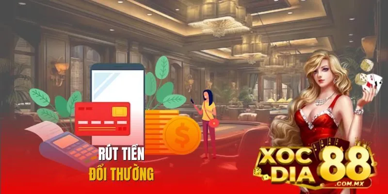 Hướng dẫn cách rút tiền Xocdia88 dễ dàng Hướng dẫn cách rút tiền Xocdia88 dễ dàng