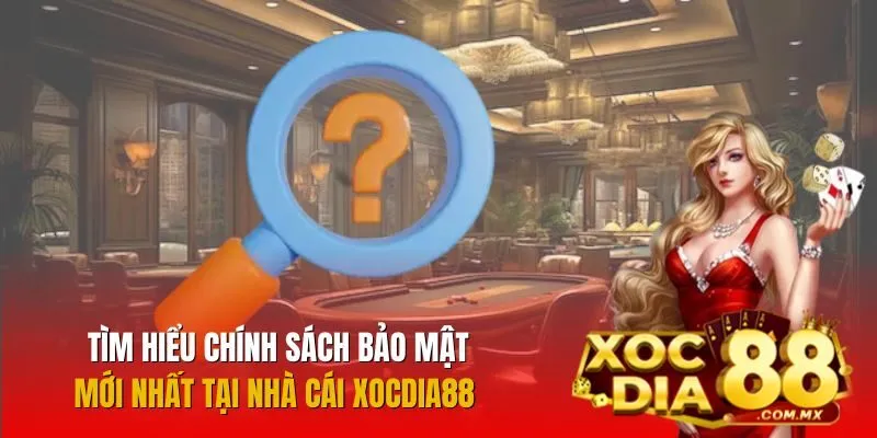 Giới thiệu chính sách bảo mật nhà cái Giới thiệu chính sách bảo mật nhà cái