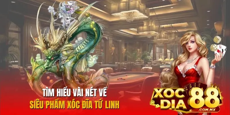 Đôi nét về siêu phẩm Xóc Đĩa Tứ Linh Đôi nét về siêu phẩm Xóc Đĩa Tứ Linh