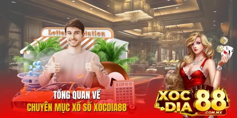 Vài nét về xổ số Xocdia88 Vài nét về xổ số Xocdia88